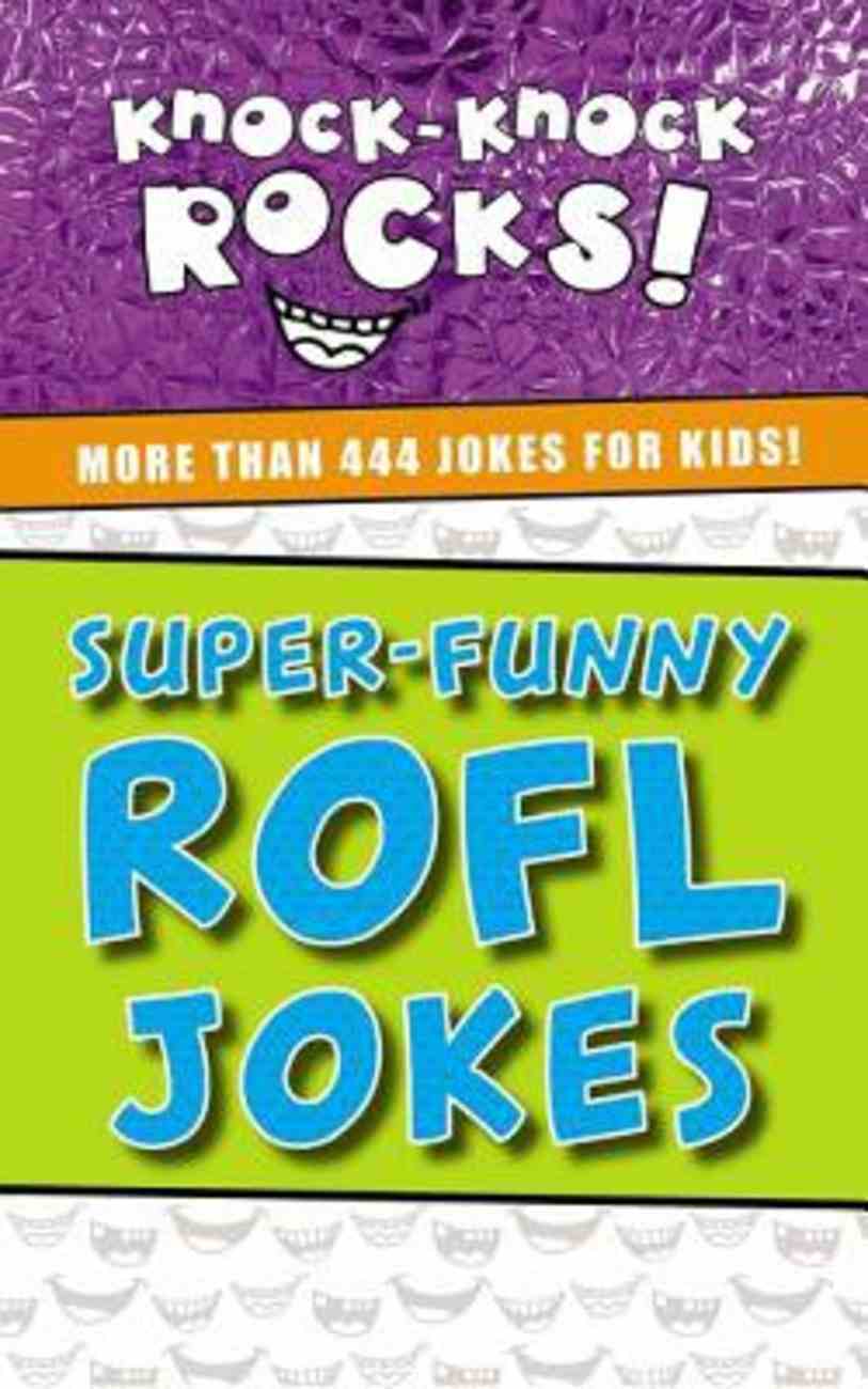 Super-Funny Rofl Jokes: More Than 444 Jokes For Kids (Knock-knock Rocks! Series) Paperback