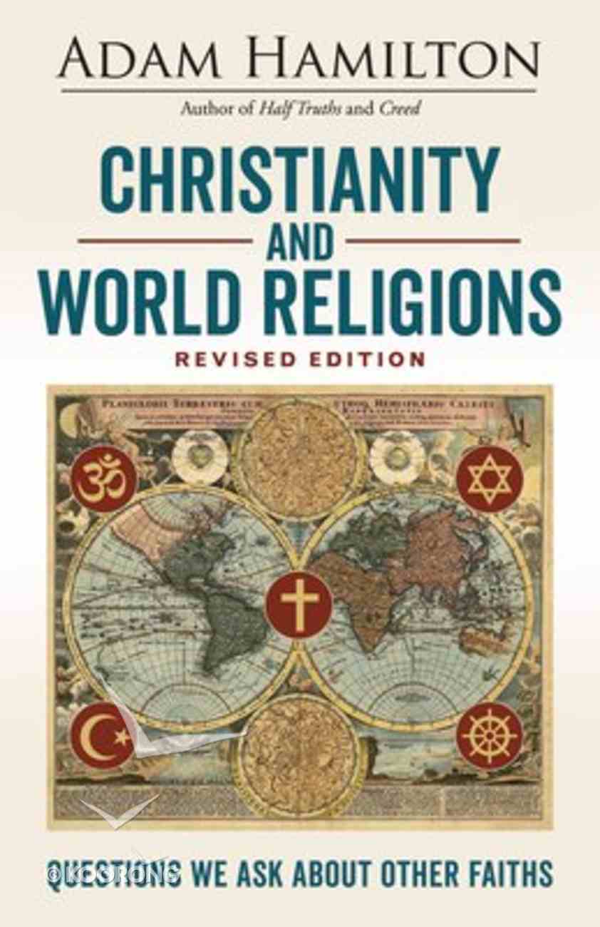 Christianity and World Religions: Questions We Ask About Other Faiths Paperback