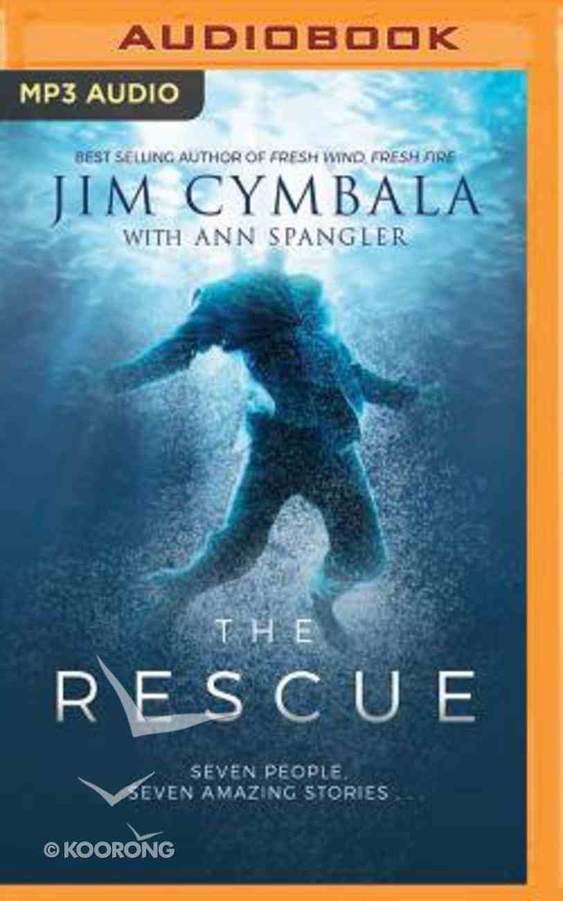 The Rescue: Seven People, Seven Amazing Stories... (Unabridged, Mp3) CD