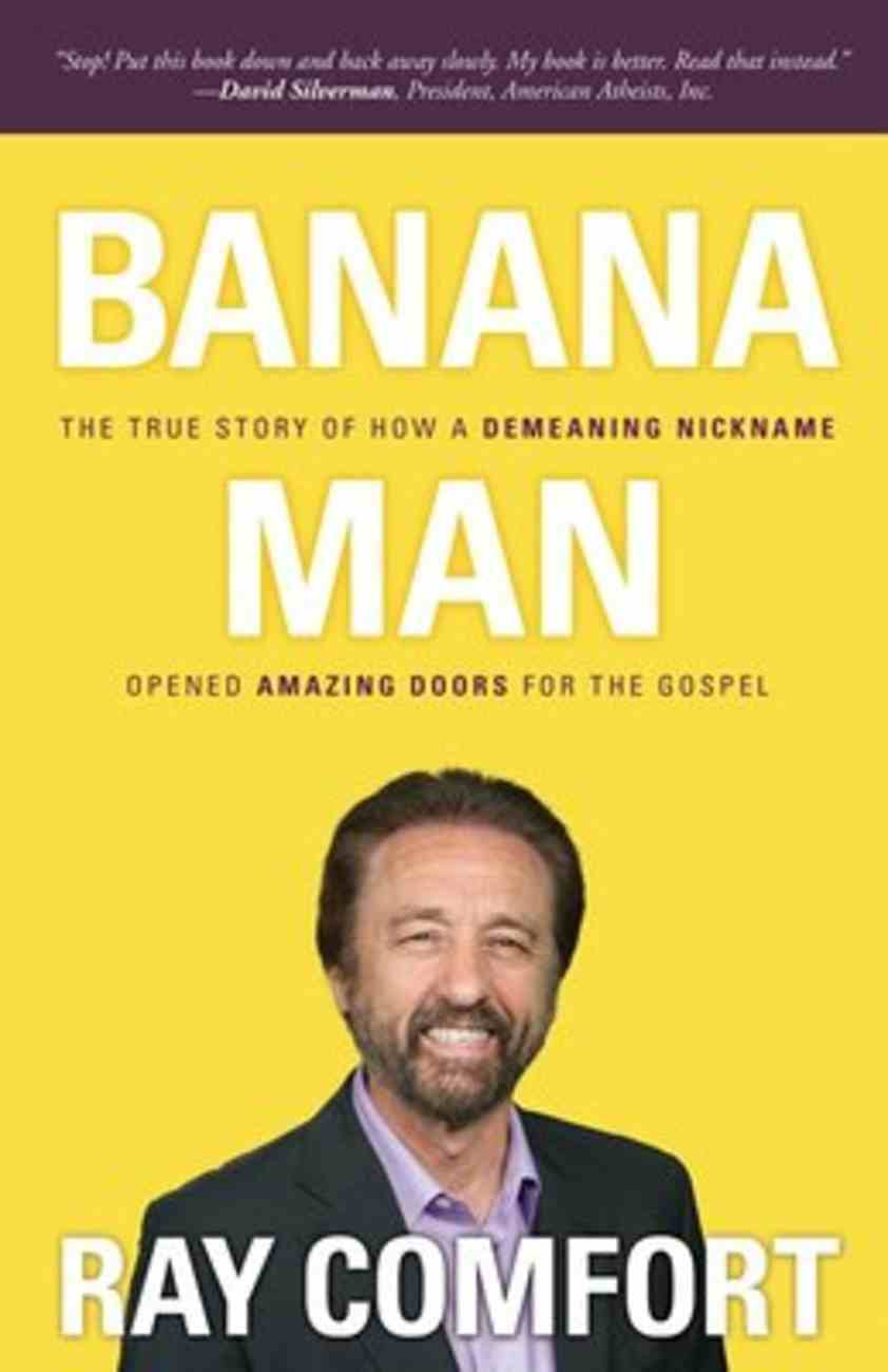 Banana Man By Ray Comfort Koorong