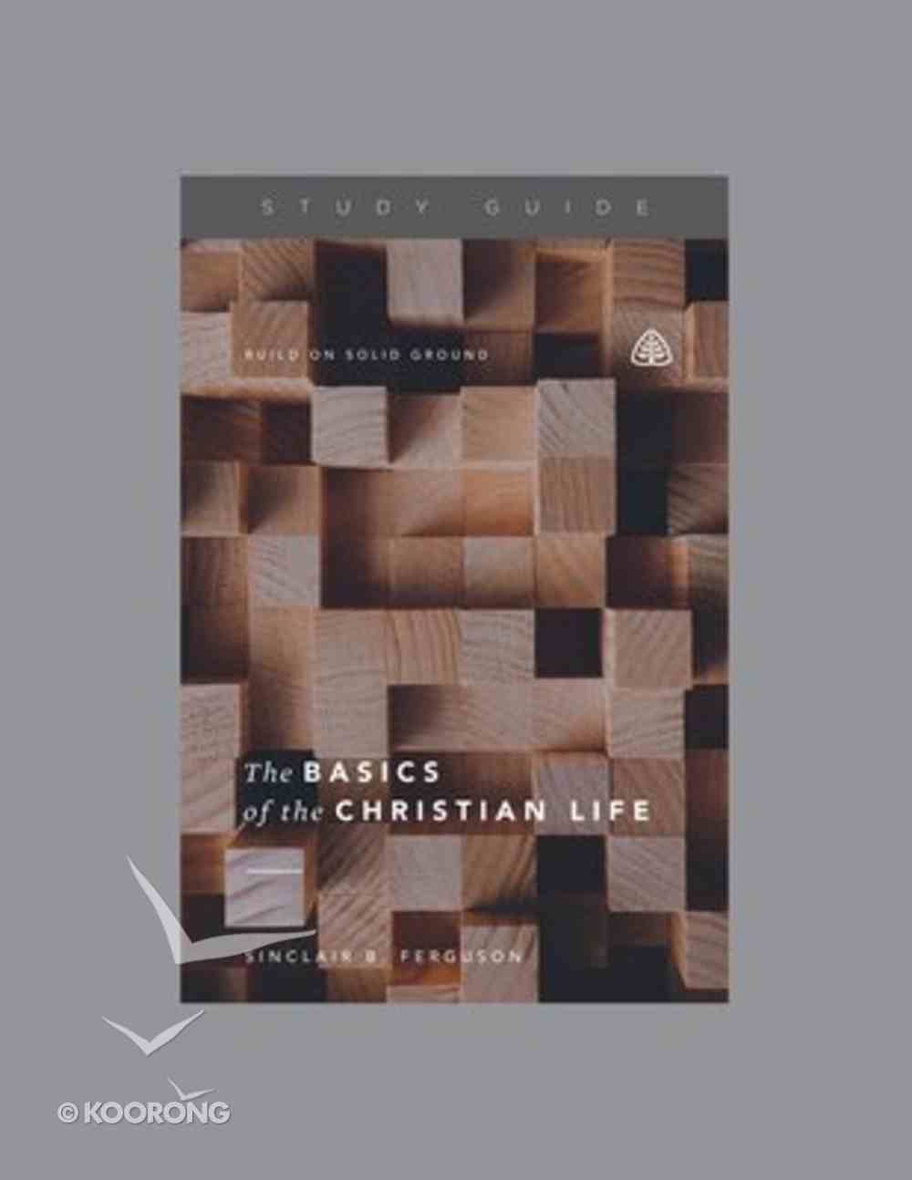 The Basics of the Christian Life (Study Guide) Paperback
