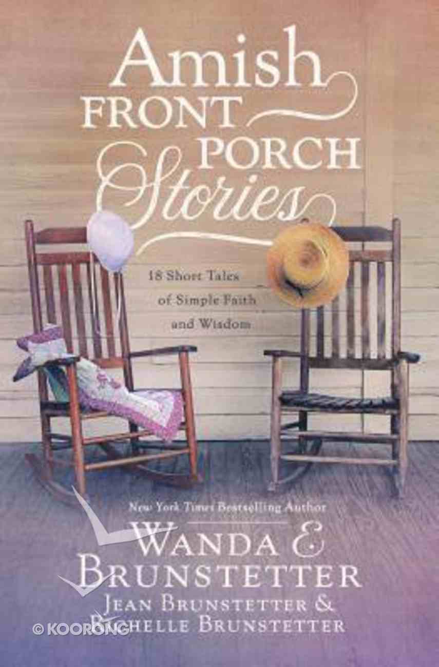 Amish Front Porch Stories: 18 Short Tales of Simple Faith and Wisdom Paperback