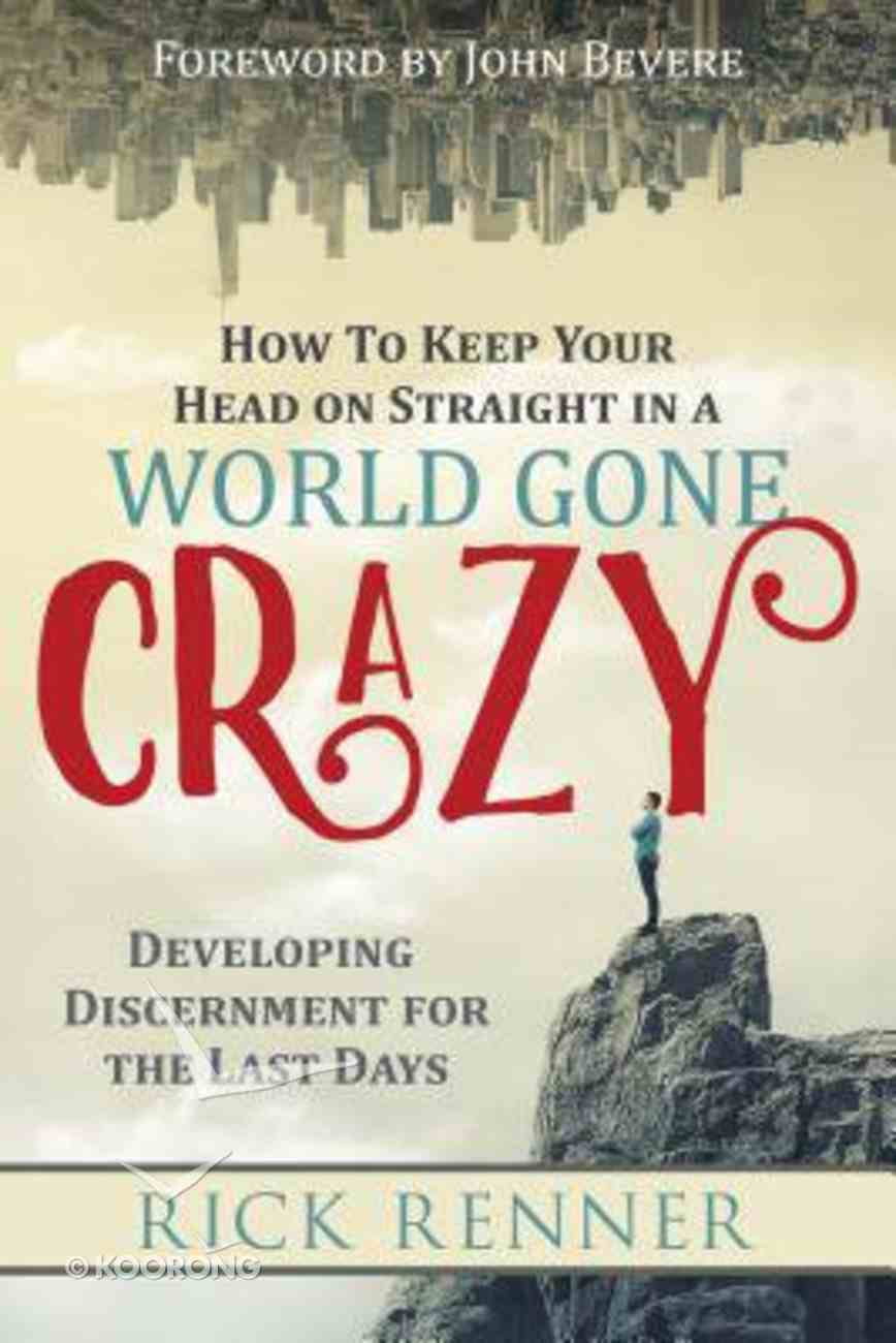 How to Keep Your Head on Straight in a World Gone Crazy Paperback