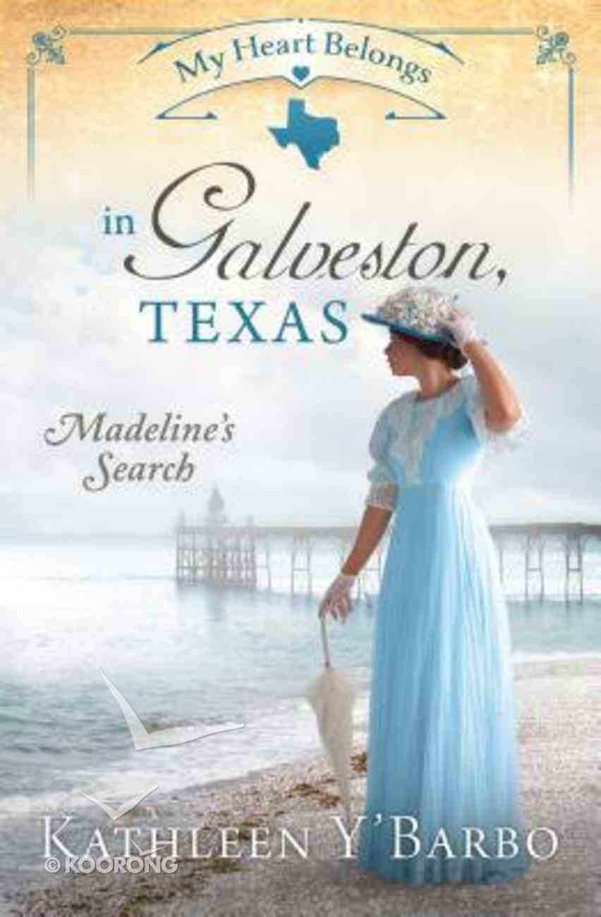 In Galveston, Texas - Madeline's Search (#10 in My Heart Belongs Series) Paperback