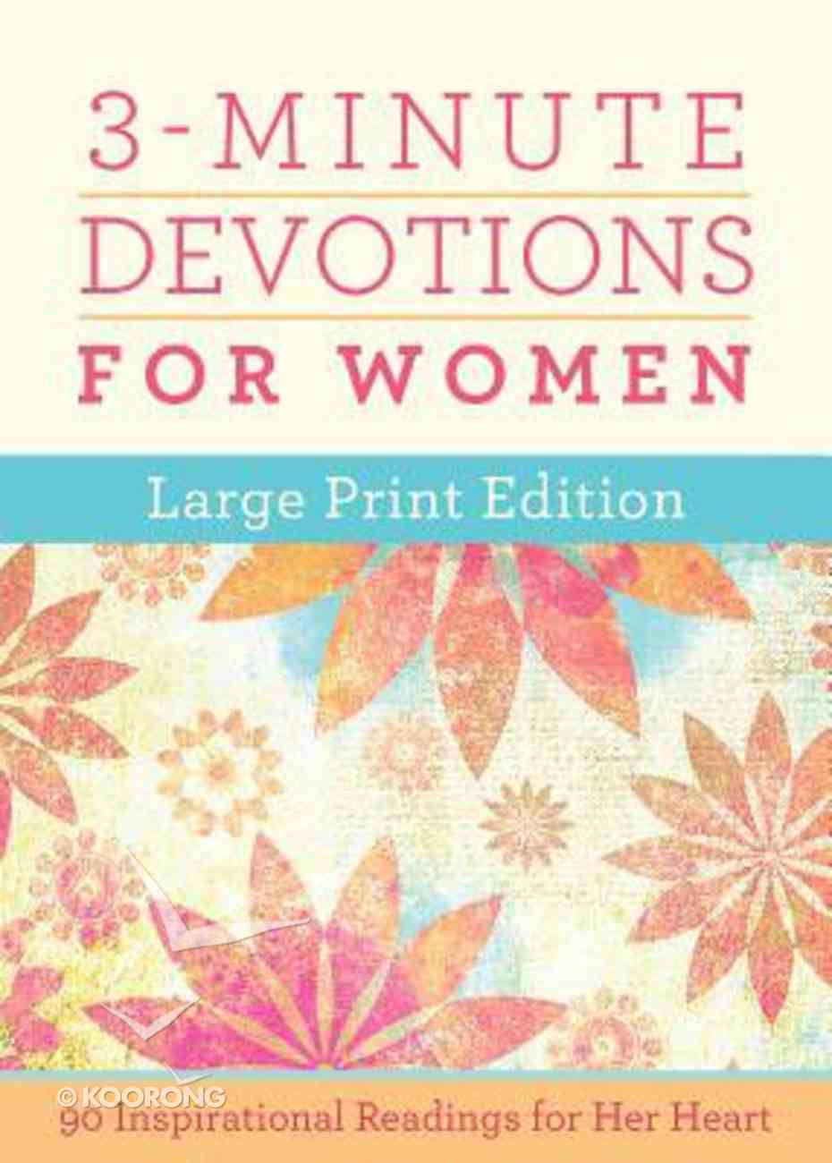 3-Minute Devotions For Women: 180 Inspirational Readings For Her Heart (Large Print Edition) Paperback