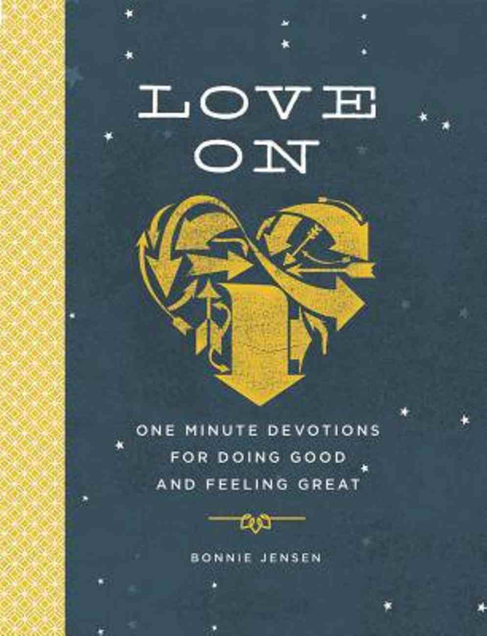 Love on: One Minute Devotions For Doing Good and Feeling Great Hardback