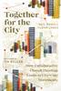 Together For the City: How Collaborative Church Planting Leads to Citywide Movements Paperback - Thumbnail 0
