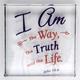 Scripture Glass Plaque: I Am the Way, the Truth and the Life (John 14:6) Plaque - Thumbnail 1