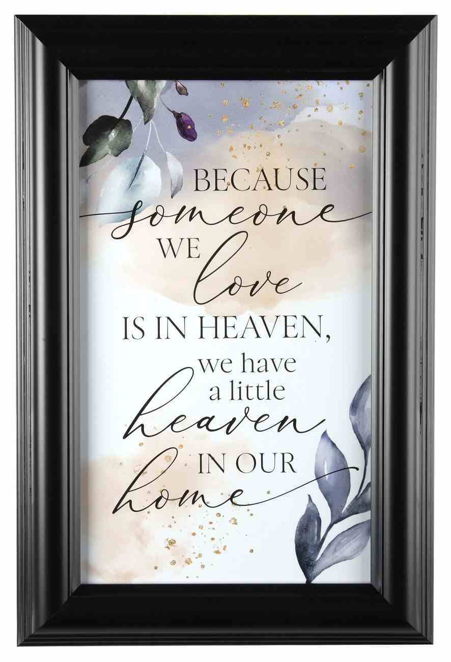 Heaven Sent Plaque: Because Someone We Love is in Heaven... Plaque