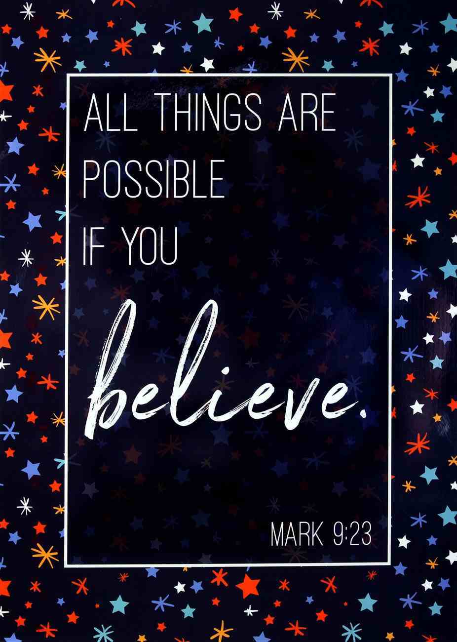 Poster Large: All Things Are Possible If You Believe, Mark 9:23 Poster