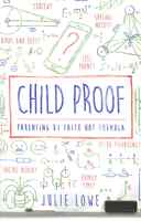 Child Proof: Parenting By Faith Not Formula Paperback - Thumbnail 0