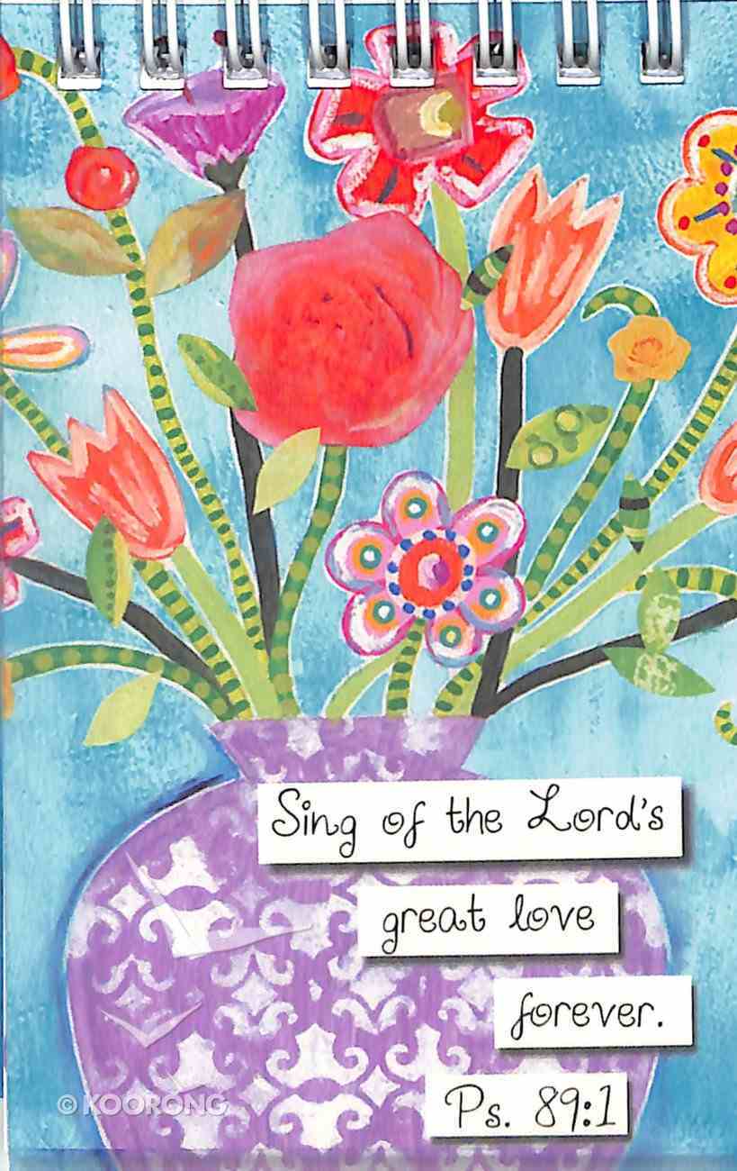 Notepad: Floral Blessings: Sing of the Lord's Love (Psalm 89:1) Spiral