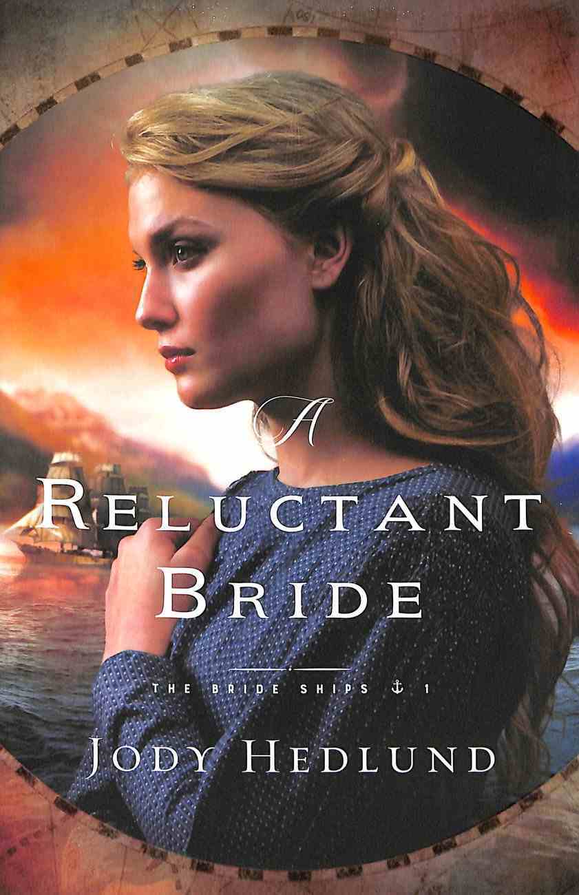 A Reluctant Bride (#01 in The Bride Ships Series) Paperback