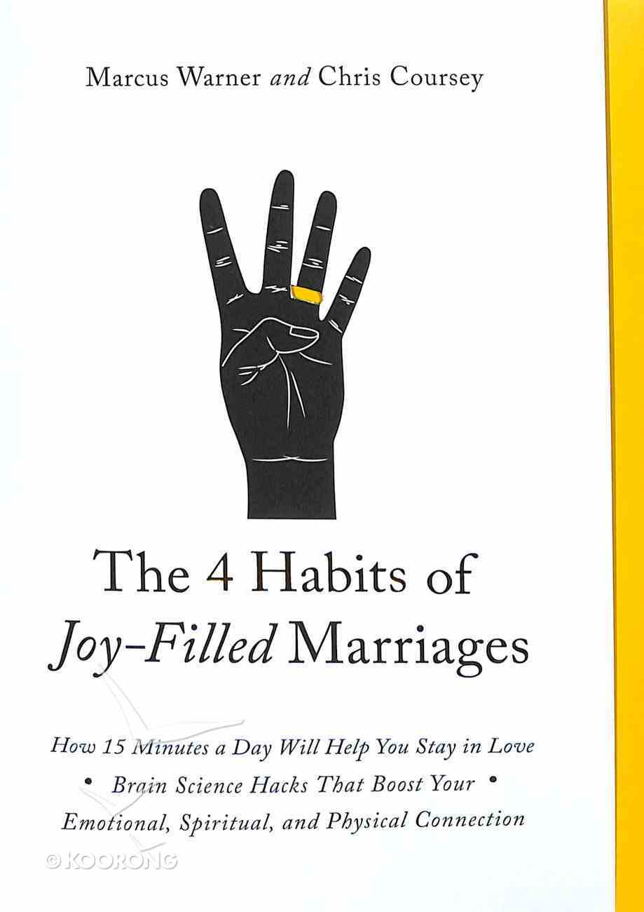 The 4 Habits of Joy-Filled Marriages: How 15 Minutes a Day Will Help You Stay in Love Paperback