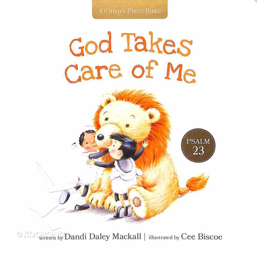 God Takes Care of Me: Psalm 23 (A Child's First Bible Series) Board Book