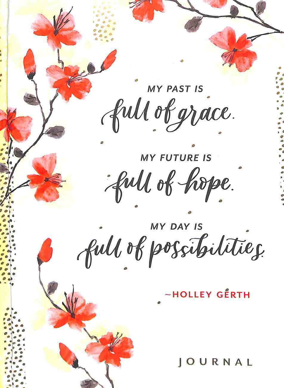 Holley Gerth Journal: Grace, Hope, Possibility Hardback