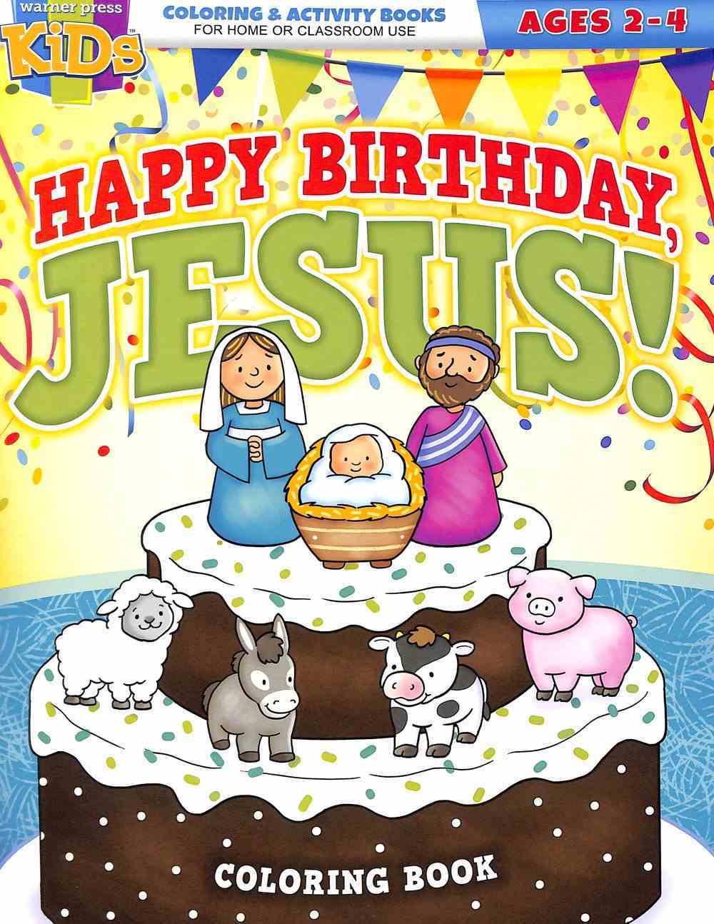 Happy Birthday, Jesus (Ages 2-4, Reproducible) (Coloring Book) (Warner Press Colouring & Activity Books Series) Paperback