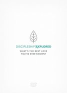 Discipleship Explored: What's the Best Love You've Ever Known? (Dvd) DVD