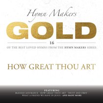Album Image for Hymn Makers Gold: How Great Thou Art - DISC 1