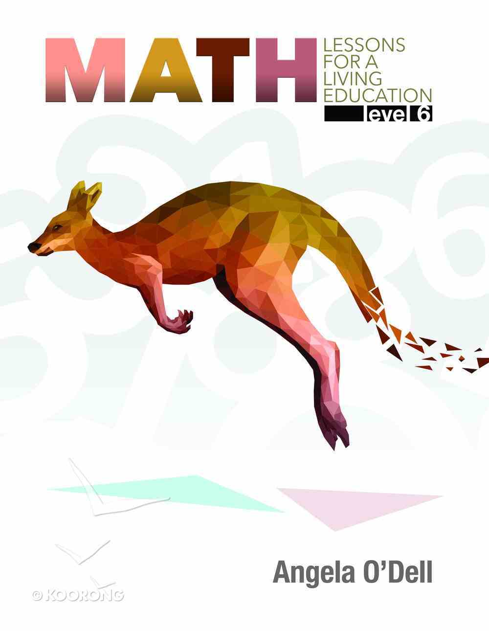 Math Level 6 (Lessons For A Living Education Series) Paperback