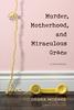 Murder, Motherhood, and Miraculous Grace: A True Story Paperback - Thumbnail 0