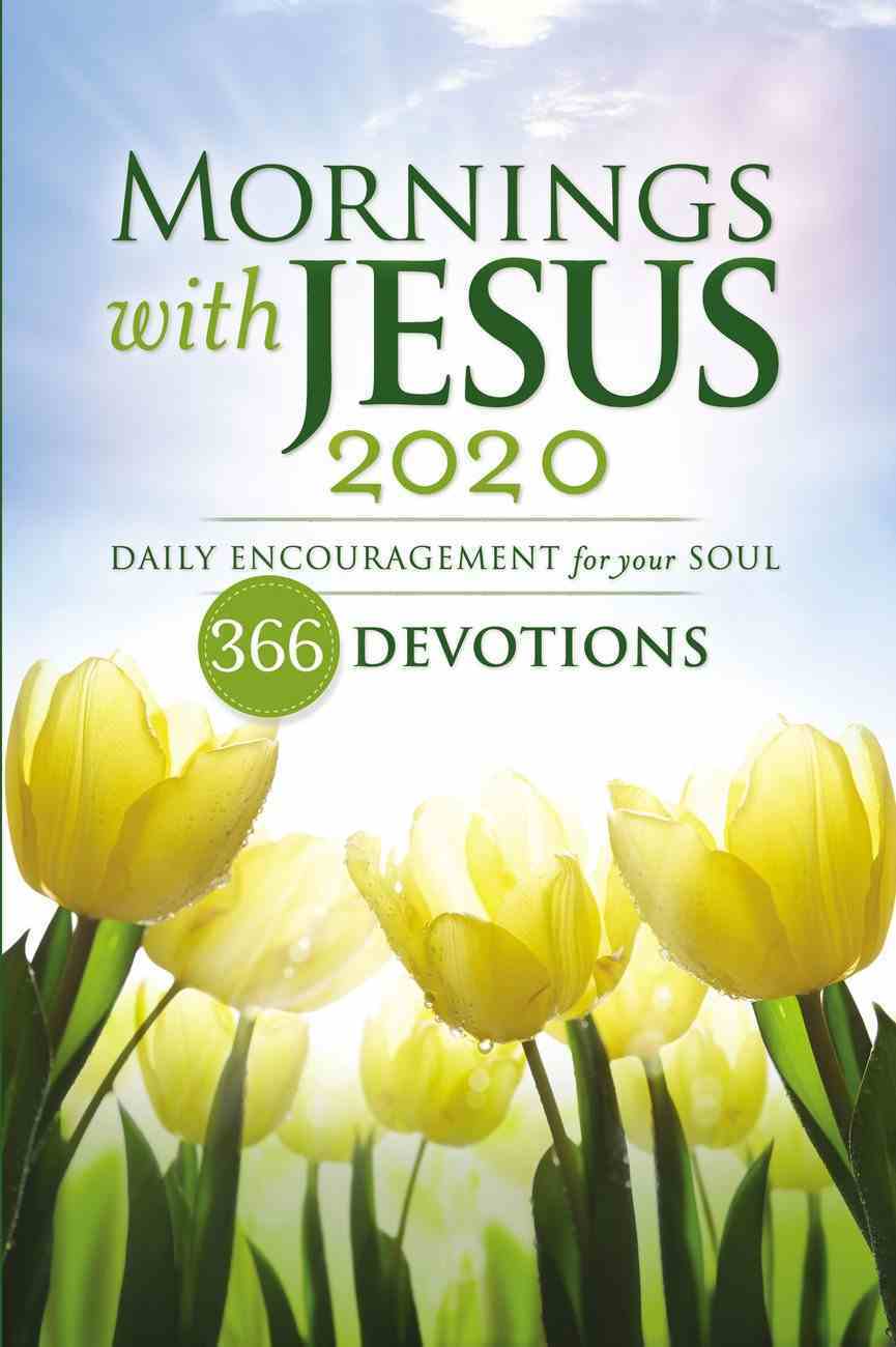 Mornings With Jesus 2020: Daily Encouragement For Your Soul Paperback