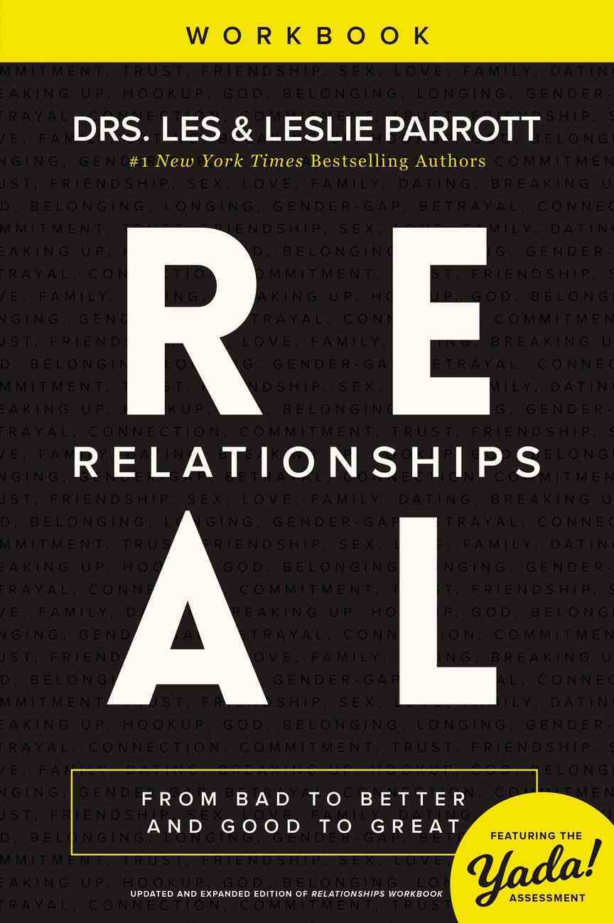 Real Relationships: From Bad to Better and Good to Great (Workbook) Paperback