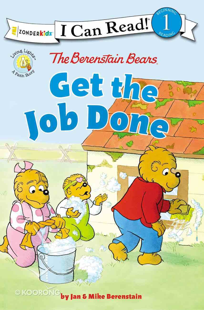 The Berenstain Bears Get the Job Done (I Can Read!1/berenstain Bears Series) Hardback