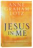 Jesus in Me: Experiencing the Holy Spirit as a Constant Companion Paperback - Thumbnail 0