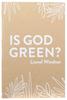 Is God Green? Paperback - Thumbnail 0