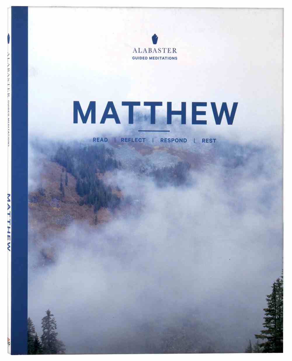 NLT Alabaster Matthew: Read, Reflect, Respond, Rest (Alabaster Guided Meditations Series) Paperback