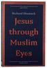 Jesus Through Muslim Eyes Paperback - Thumbnail 1