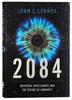 2084: Artificial Intelligence and the Future of Humanity Hardback - Thumbnail 0