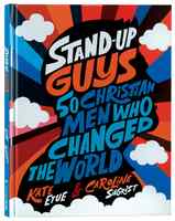 Stand-Up Guys: 50 Christian Men Who Changed the World Hardback - Thumbnail 0