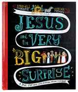 Jesus and the Very Big Surprise: A True Story About Jesus, His Return, and How to Be Ready (Tales That Tell The Truth Series) Paperback - Thumbnail 0