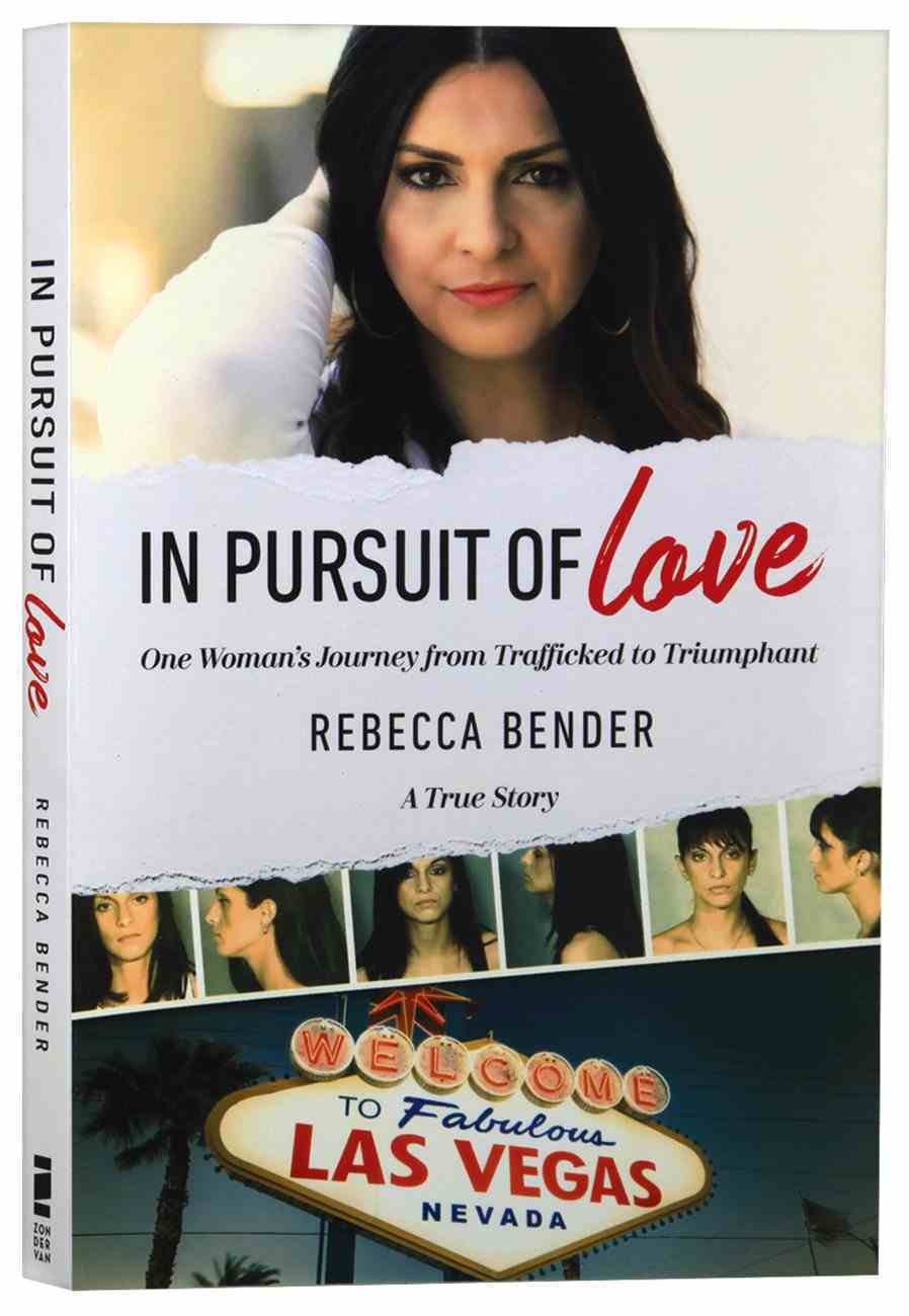 In Pursuit of Love: One Woman's Journey From Trafficked to Triumphant Paperback