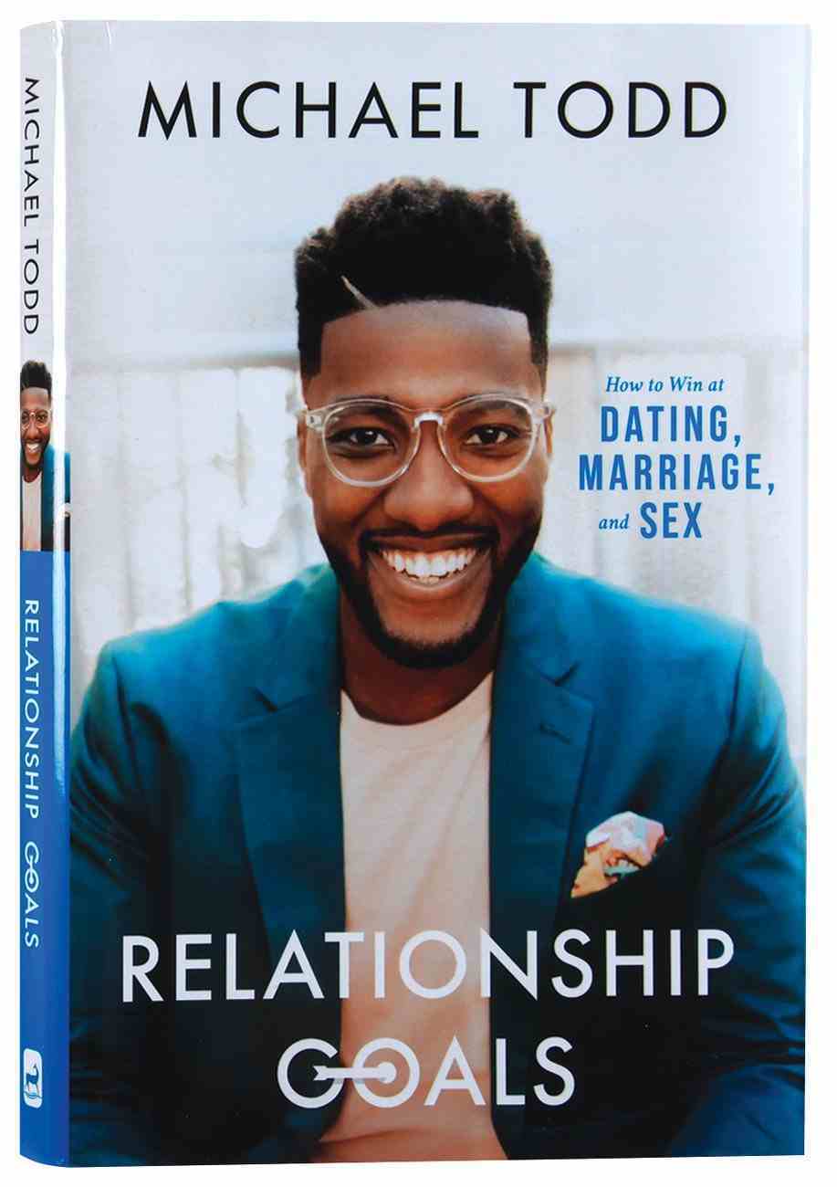 Relationship Goals: How to Win At Dating, Marriage, and Sex Hardback