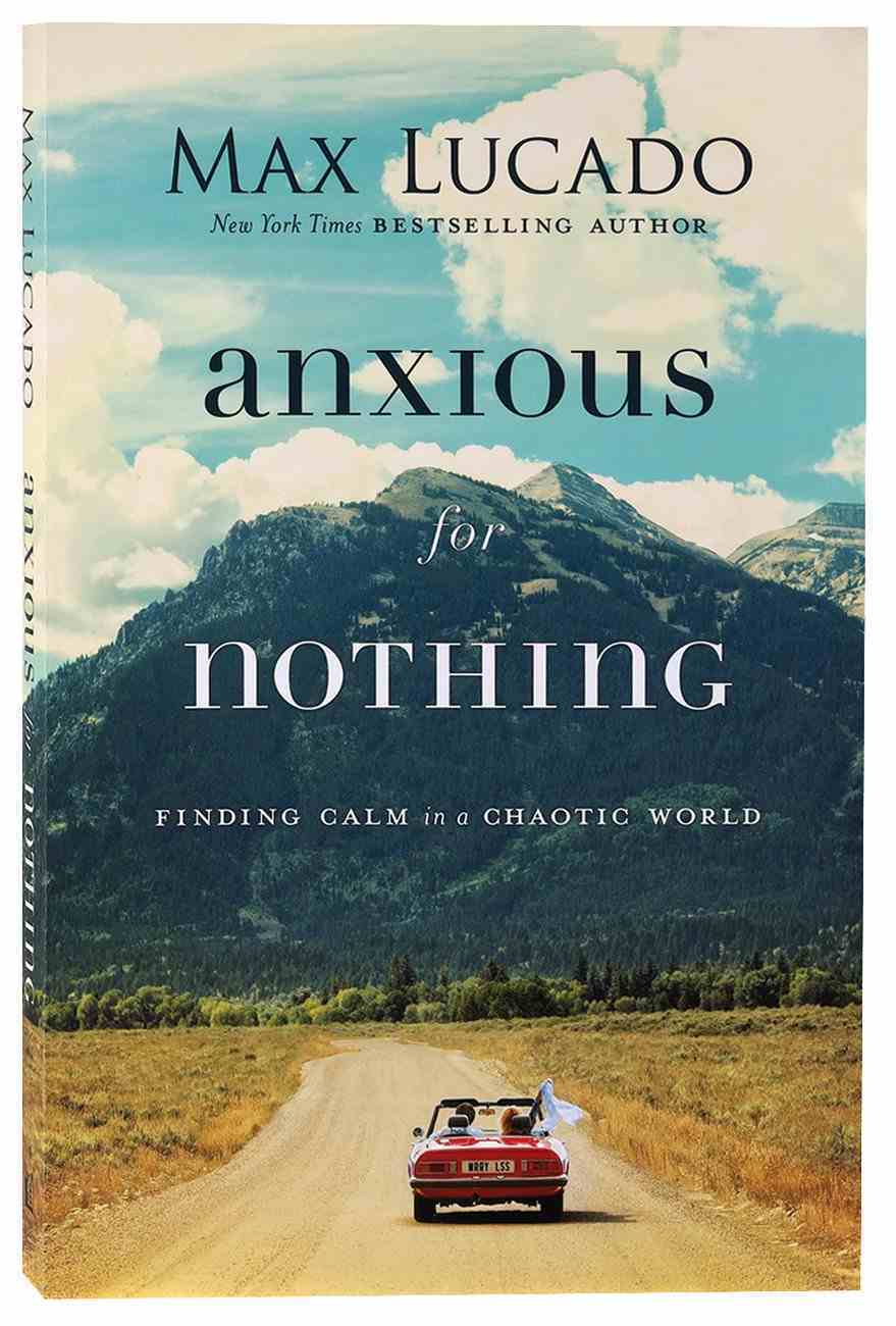 Anxious For Nothing: Finding Calm in a Chaotic World Paperback
