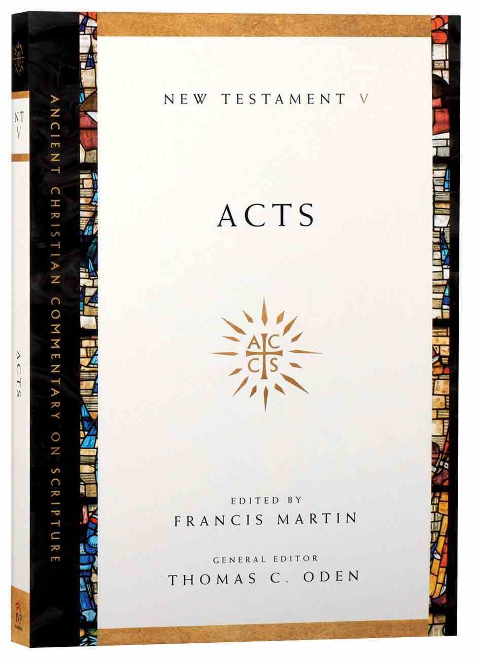 Accs NT: Acts (Ancient Christian Commentary On Scripture: New Testament Series) Paperback