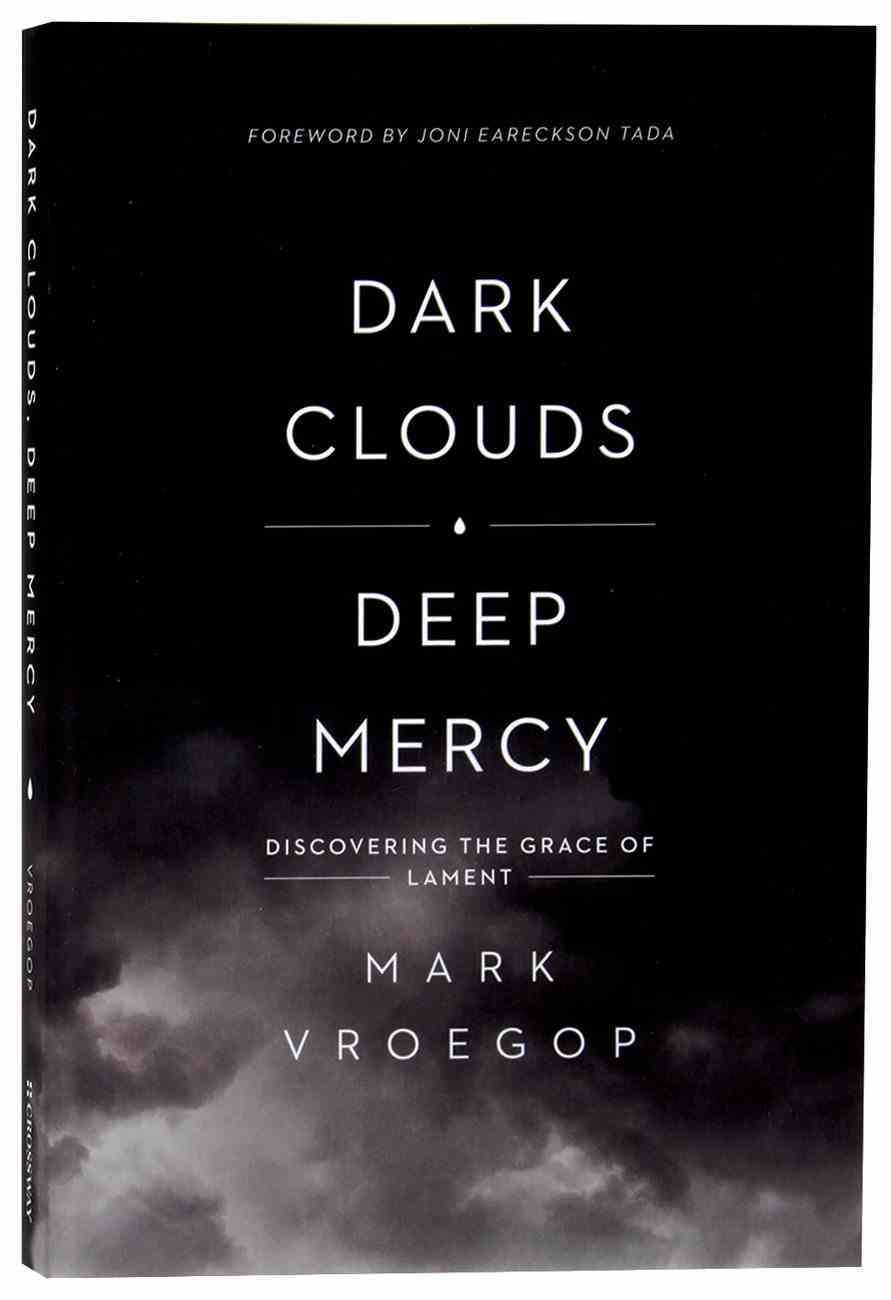Dark Clouds, Deep Mercy: Discovering the Grace of Lament Paperback