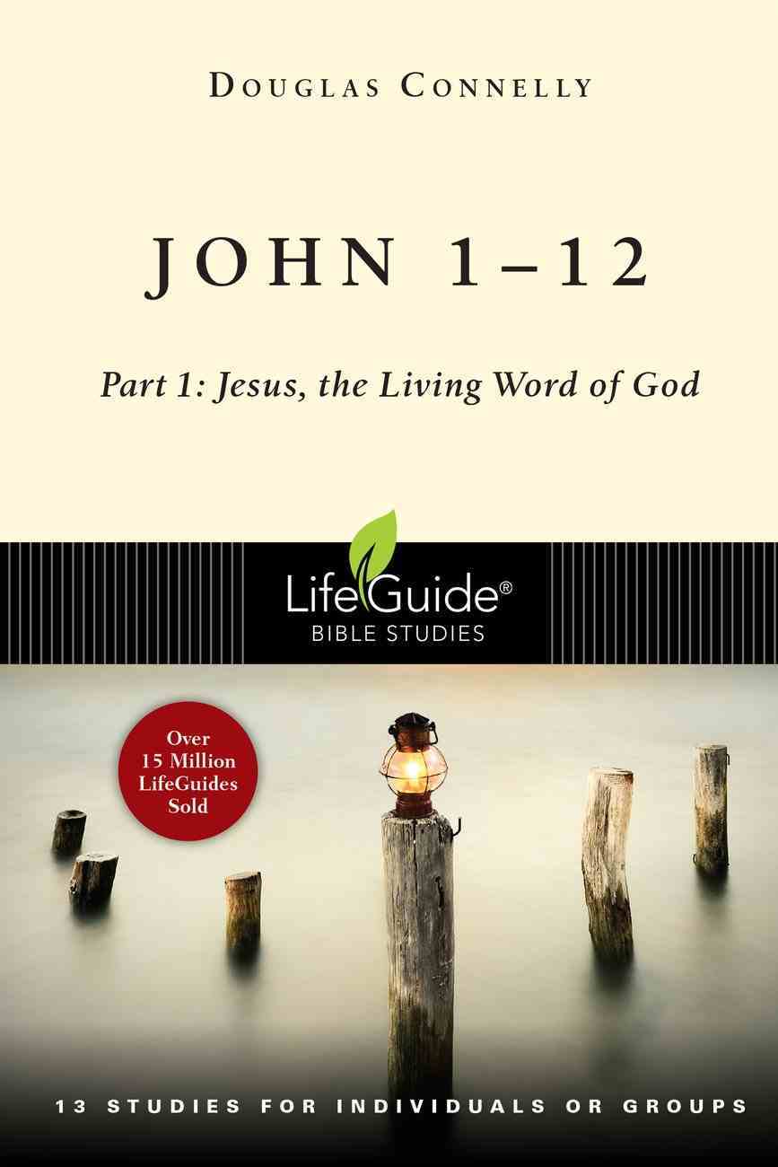 John 1-12 (Lifeguide Bible Study Series) eBook
