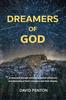 Dreamers of God: A Deep and Thought Provoking Biblical Adventure and Discovery of God's Dreamers and Their Dreams. Paperback - Thumbnail 0