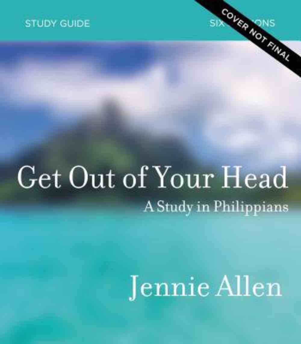 Get Out Of Your Head Study Guide By Jennie Allen Koorong