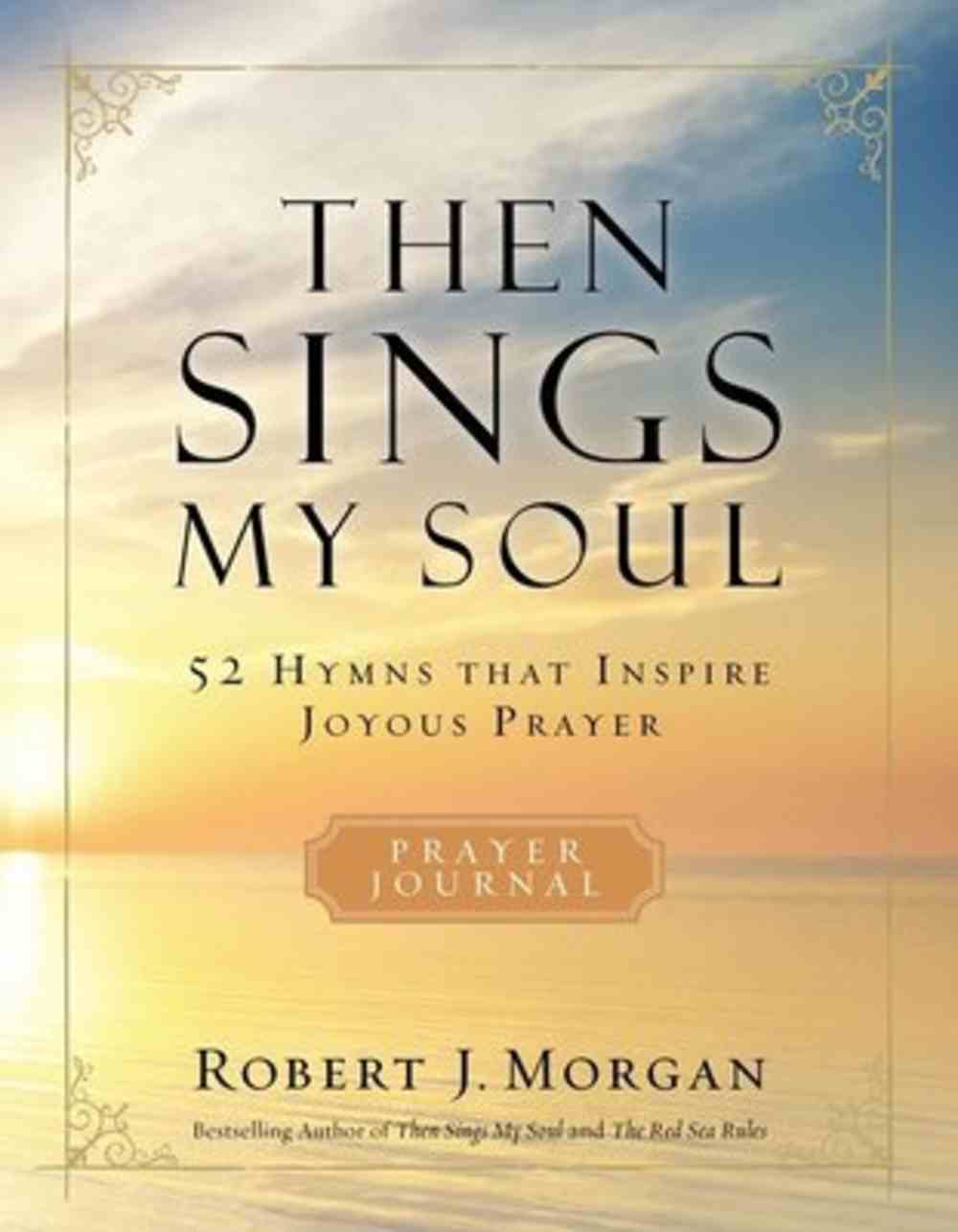 Then Sings My Soul By Robert Morgan Koorong