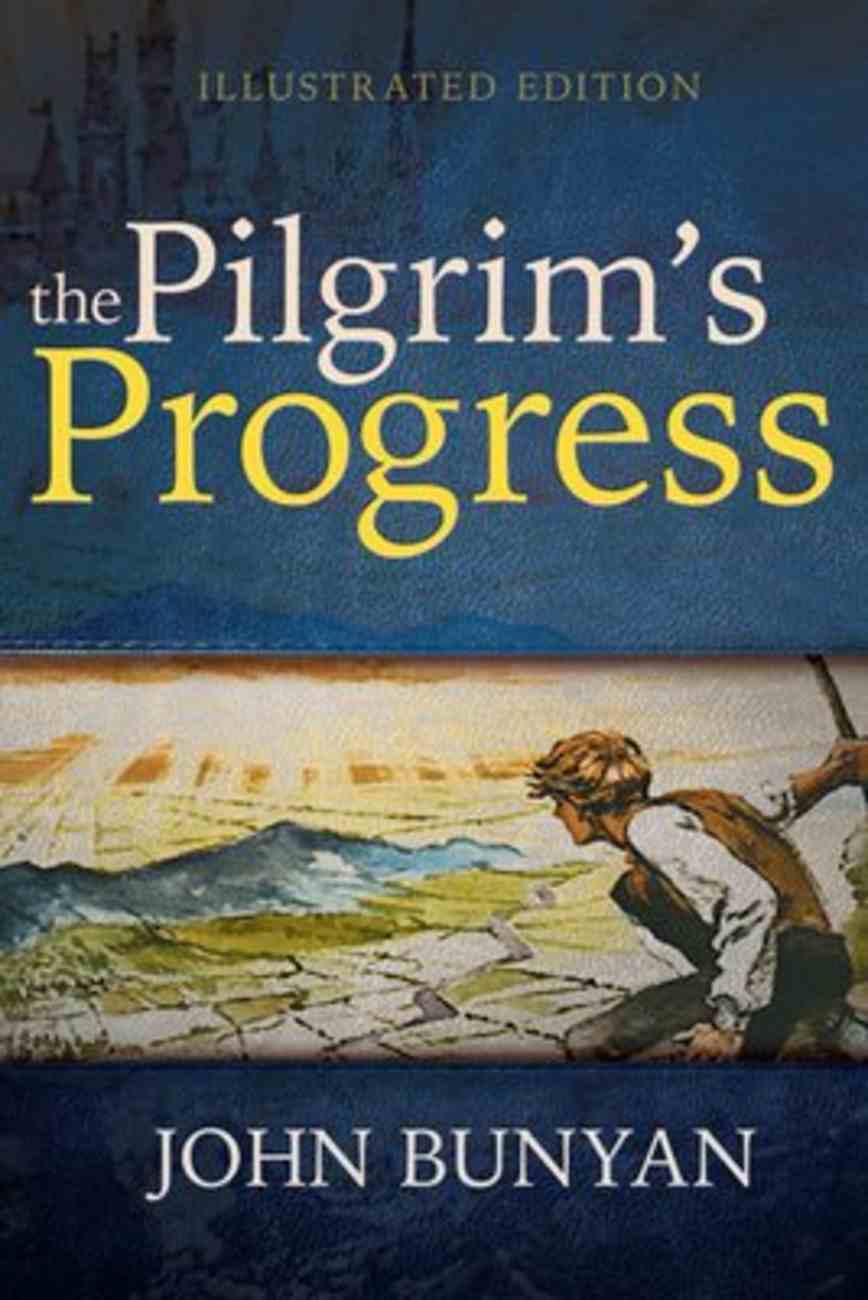 The Pilgrim S Progress Illustrated Edition By John Bunyan Koorong