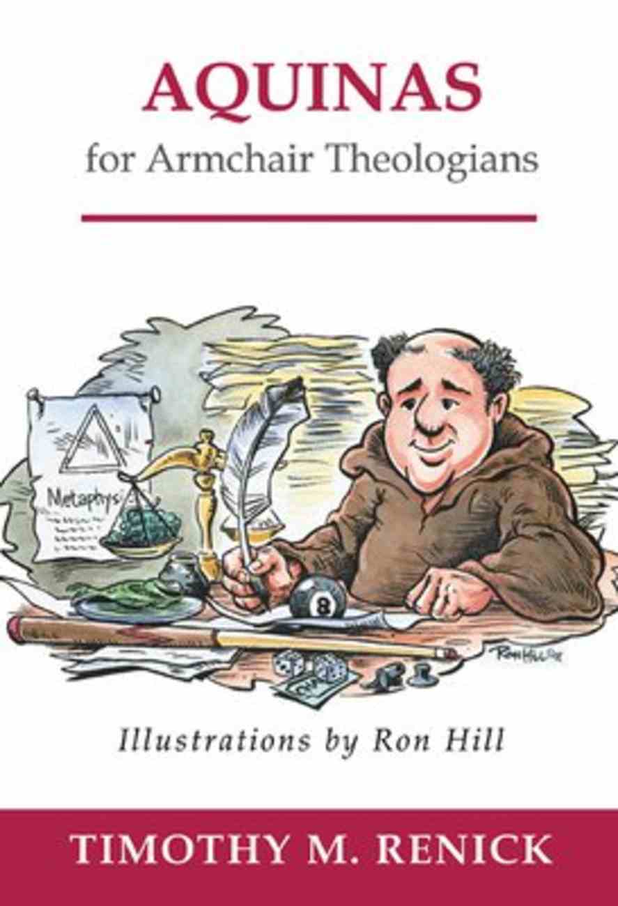 Aquinas For Armchair Theologians Armchair Theologians Series By Timothy Renick Koorong