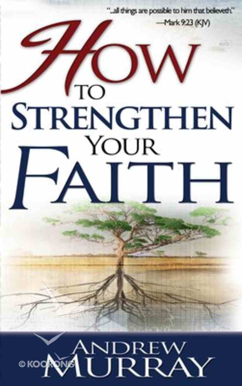 How to Strengthen Your Faith Paperback