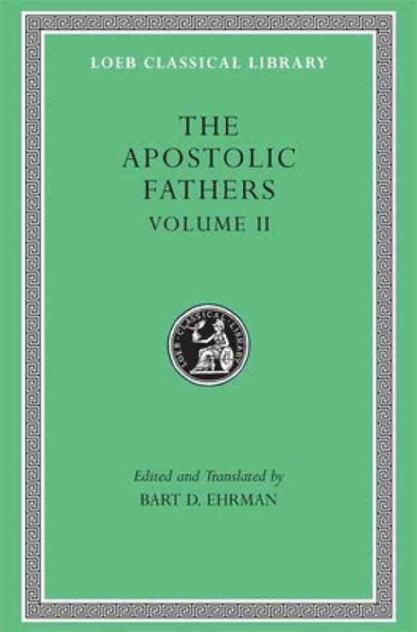 Loeb #25: Apostolic Fathers (Vol 2) Hardback