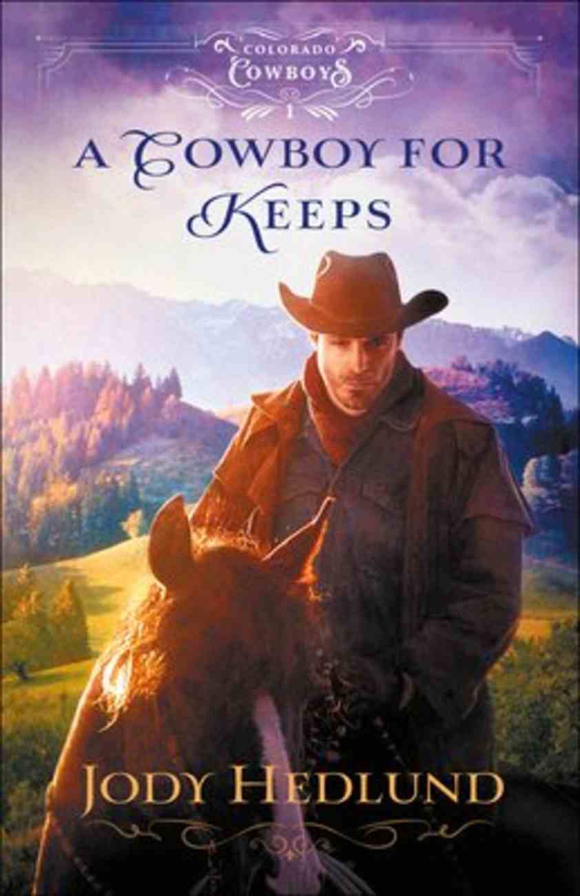 A Cowboy For Keeps (#01 in Colorado Cowboys Series) Paperback