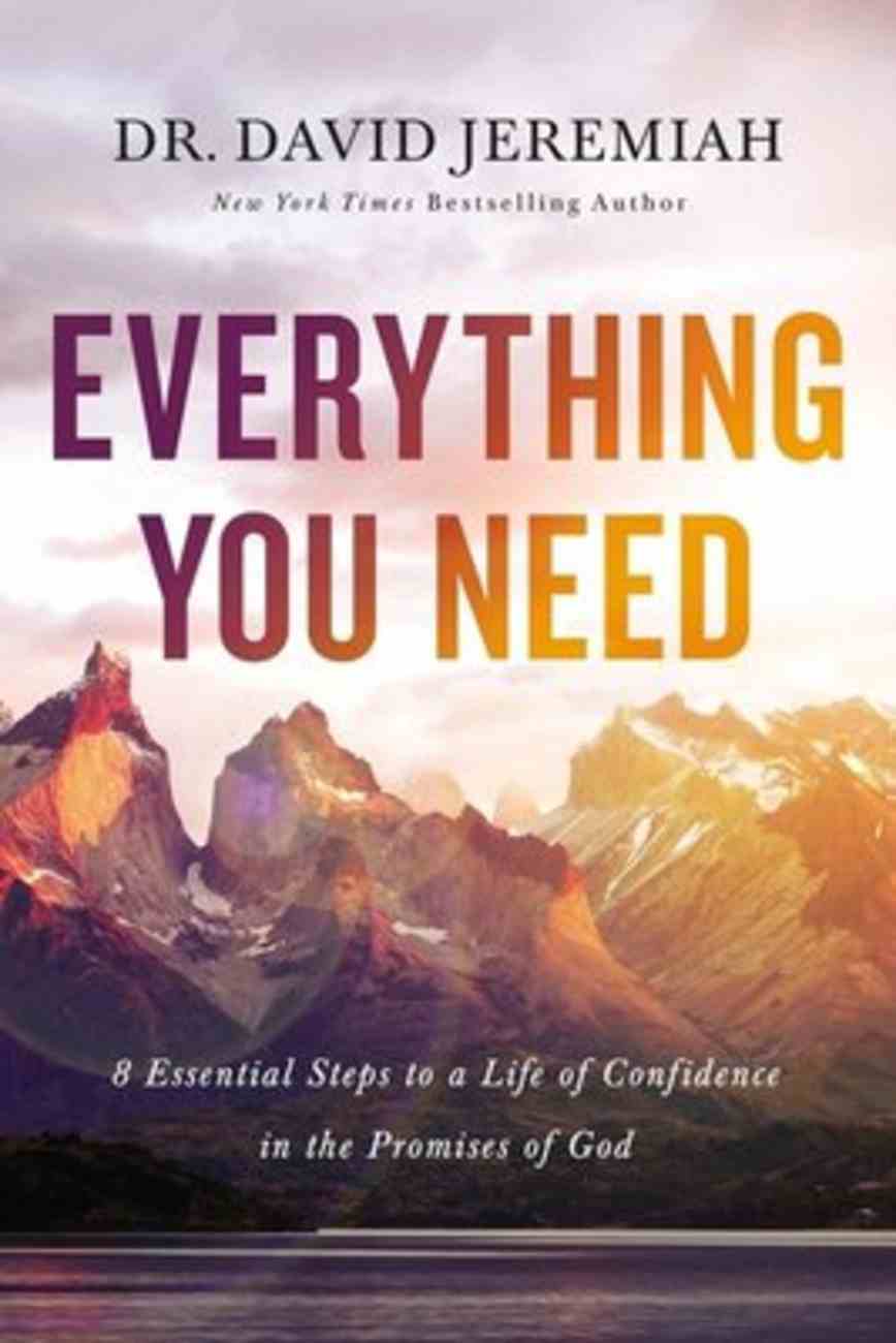 Everything You Need: 8 Essential Steps to a Life of Confidence in the Promises of God Paperback